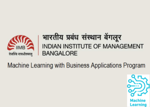 IIM Bangalore Machine Learning with Business Applications Program
