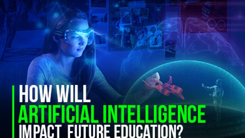 How-Will-Artificial-Intelligence-Impact-the-future-Education