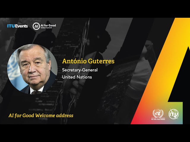 Shaping Responsible AI Governance UN Chief' Address at AI for Good Global Summit United Nations