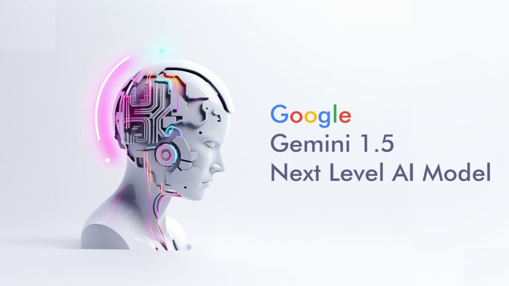 Google I/O 2024: Gemini 1.5 & the Human Face of AI Innovation - IndianAI.in